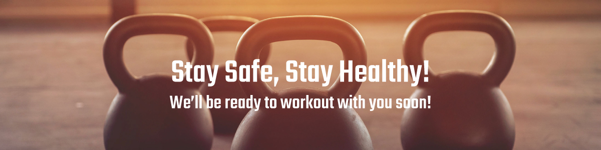 stay safe stay healthy we'll be ready to workout with you soon